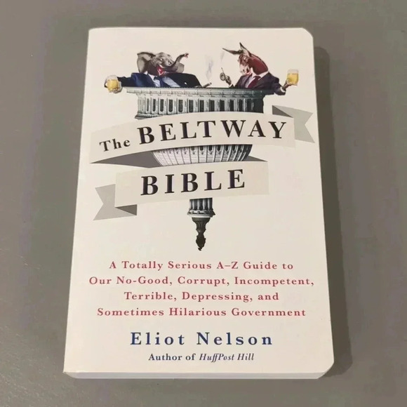 The Beltway Bible by‎ Eliot Nelson - Picture 1 of 5